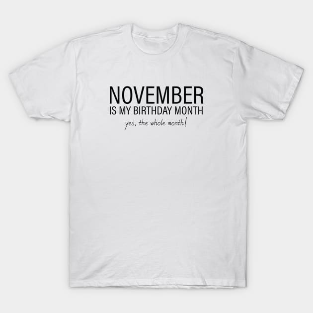 November My Birthday Month, November Birthday Shirt, Birthday Gift Unisex, Scorpio and Sagittarius Birthday, Girl and Boy Gift, November Lady and Gentleman Gift, Women and Men Gift T-Shirt by Inspirit Designs